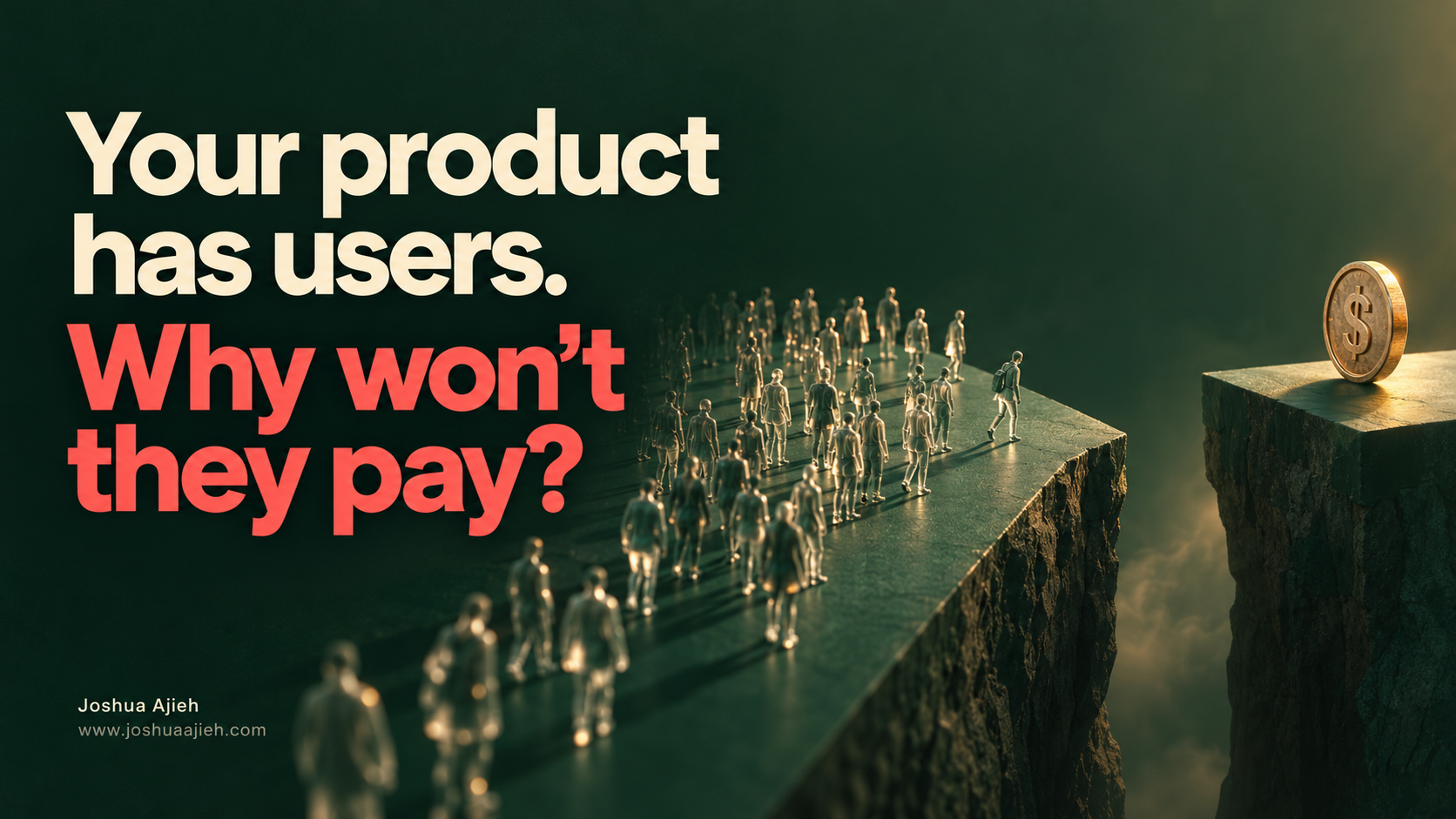 Glass figures stand on a platform facing a coin across a gap, beneath the headline “Your product has users. Why won’t they pay?